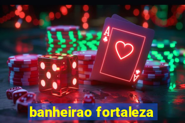 banheirao fortaleza